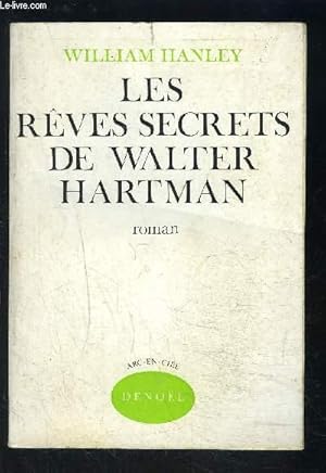 Bild des Verkufers fr LES REVES SECRETS DE WALTER HARTMAN pi la fin du romanesque et la poursuite permanente du bonheur zum Verkauf von Le-Livre