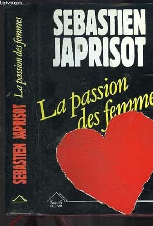 Image du vendeur pour LA PASSION DES FEMMES mis en vente par Le-Livre