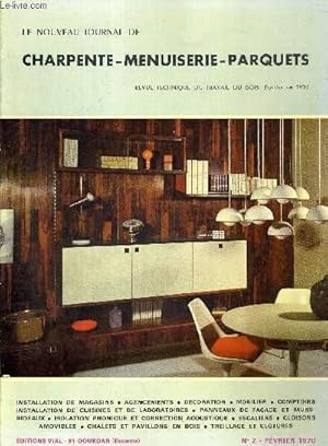 Imagen del vendedor de LE NOUVEAU JOURNAL DE CHARPENTE-MENUISERIE-PARQUETS - REVUE TECHNIQUE DU TRAVAIL DU BOIS - N2 - FEVRIER 1970 -INSTALLATION DE MAGASINS - AGENCEMENTS - DECORATION - MOBILIER - COMPTOIRS - INSTALLATION DE CUISINES ET DE LABORATOIRES. a la venta por Le-Livre