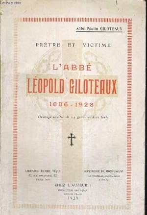 Seller image for L'ABBE LEOPOLD GILOTEAUX 1886-1928 - PRETRE ET VICTIME for sale by Le-Livre