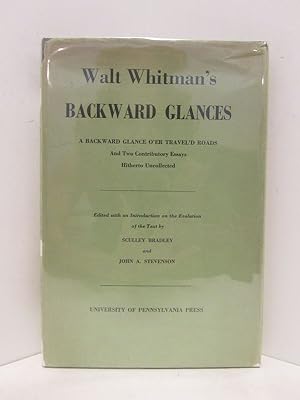 Imagen del vendedor de WALT WHITMAN'S BACKWARD GLANCES; A Backward Glance O'er Travel'd Roads and Two Contributory Essays Hitherto Uncollected a la venta por Counterpoint Records & Books