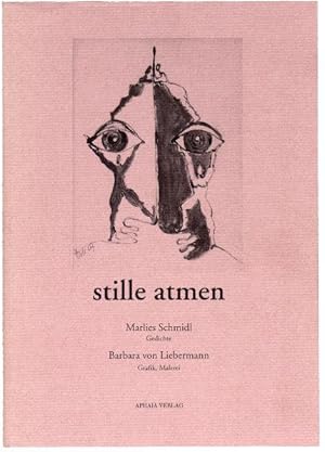 Stille atmen. Gedichte und Grafik [Vorzugsausgabe mit Original-Grafik]