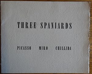 Three Spaniards: Picasso, Miro, Chillida