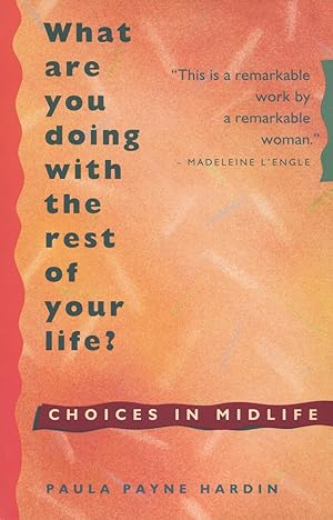 Image du vendeur pour What Are You Doing With the Rest of Your Life?: Choices in Midlife mis en vente par Kenneth A. Himber