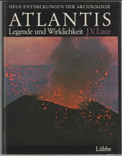 Bild des Verkufers fr Atlantis : Legende und Wirklichkeit. J. V. Luce. bers. u. Bearb. d. dt. Ausg. von Joachim Rehork. zum Verkauf von Antiquariat ExLibris Erlach Eberhard Ott