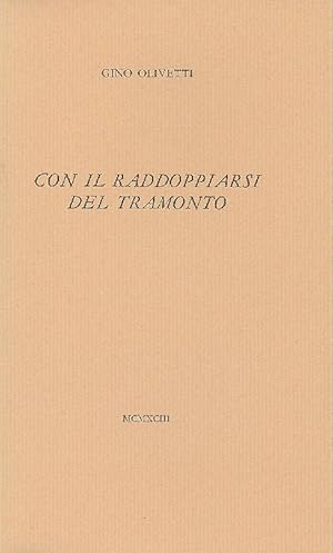 Image du vendeur pour Con il raddoppiarsi del tramonto mis en vente par Studio Bibliografico Marini