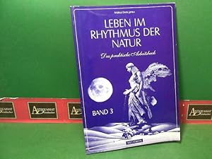 Leben im Rhythmus der Natur. Das praktische Arbeitsbuch, Band 3.