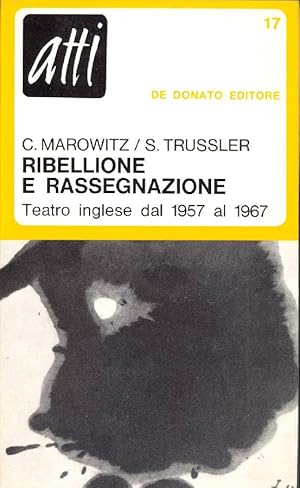 Bild des Verkufers fr Ribellione e rassegnazione. Teatro inglese dal 1957 al 1967 zum Verkauf von Studio Bibliografico Marini