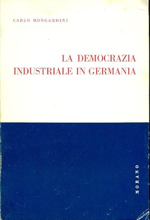 Bild des Verkufers fr La democrazia industriale in Germania zum Verkauf von Studio Bibliografico Marini