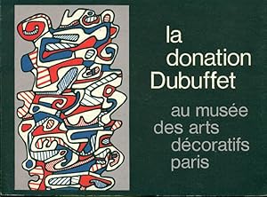 Bild des Verkufers fr La donation Dubuffet au muse des Arts Dcoratift zum Verkauf von Studio Bibliografico Marini