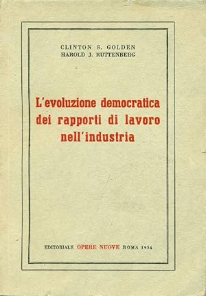 Seller image for L'evoluzione democratica dei rapporti di lavoro nell'industria for sale by Studio Bibliografico Marini