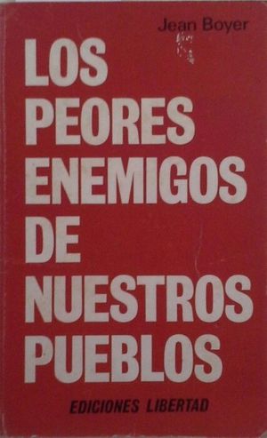 LOS PEORES ENEMIGOS DE NUESTROS PEBLOS