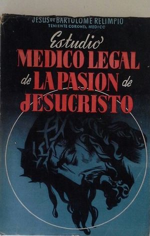 ESTUDIO MÉDICO-LEGAL DE LA PASIÓN DE JESUCRISTO