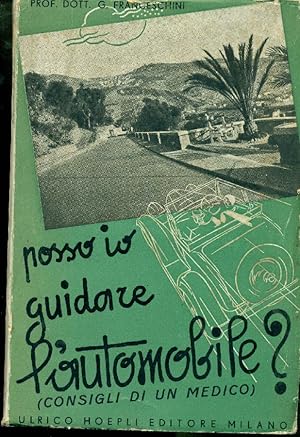 Seller image for Posso io guidare l'automobile? Consigli di un medico (con breve capitolo sull'aviazione) for sale by Studio Bibliografico Marini