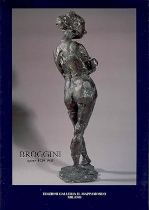 Seller image for Luigi Broggini. Opere 1929-1945 for sale by Studio Bibliografico Marini