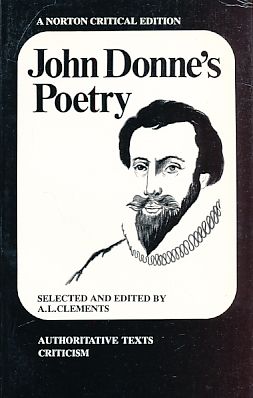 Bild des Verkufers fr John Donne's Poetry. Ed.: A.L. Clements. Authoritative Texts; Criticism. Norton critical Ed. zum Verkauf von Fundus-Online GbR Borkert Schwarz Zerfa