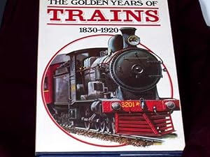 Seller image for The Golden Years of Trains 1830-1920; for sale by Wheen O' Books