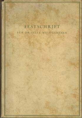 Imagen del vendedor de Festschrift fr Felix Weingartner zu seinem siebzigsten Geburtstag. 2. Juni 1933. Herausgegeben von der Allgemeinen Musikgesellschaft Basel (unter der Redaktion von Wilhelm Merian, Henning Oppermann und Otto Maag). a la venta por Antiquariat Weinek