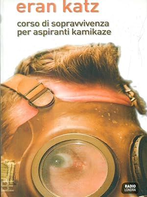 Bild des Verkufers fr Corso di sopravvivenza per aspiranti kamikaze zum Verkauf von Librodifaccia