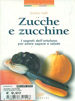 Imagen del vendedor de Zucche e zucchine. I segreti dell'ortolano per avere sapore e salute a la venta por Librodifaccia