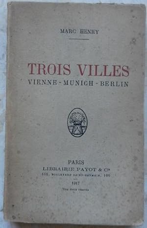 Trois villes. Vienne, Munich, Berlin.