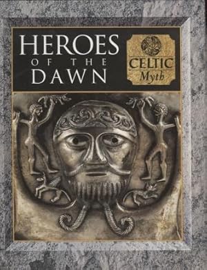 Seller image for Heroes of the Dawn ; Celtic Myth Celtic Myth for sale by E Ridge Fine Books