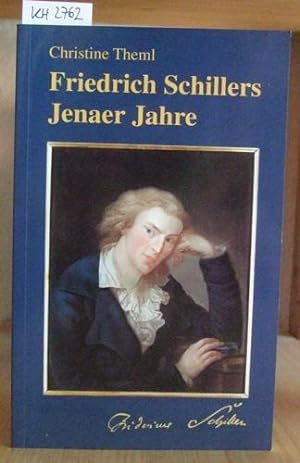 Bild des Verkufers fr Friedrich Schillers Jenaer Jahre. zum Verkauf von Versandantiquariat Trffelschwein
