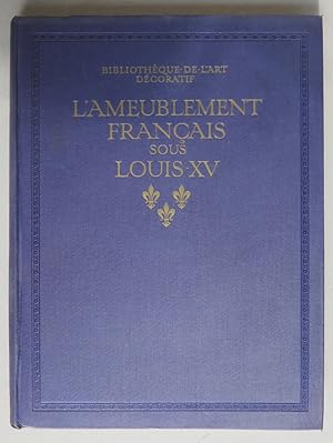 Bild des Verkufers fr L'Ameublement Francais sous Louis XV. [= Bibliothque de l'art dcoratif] zum Verkauf von Antikvariat Valentinska