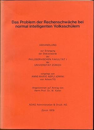 Das Problem der Rechenschwäche bei normal intelligenten Volksschülern. Abahndlung zur Erlangung d...