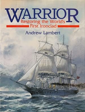Seller image for Warrior. Restoring the World?s First Ironclad. Illustrated. for sale by Centralantikvariatet