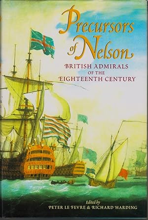 Seller image for Precursors of Nelson. British Admirals of the Eighteenth Century. Illustrated. for sale by Centralantikvariatet