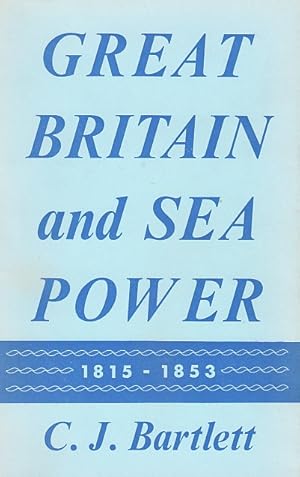 Bild des Verkufers fr Great Britain and Sea Power 1815-1853. zum Verkauf von Centralantikvariatet