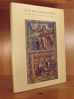 Bild des Verkufers fr Die Buchmalerei des XVI. Jahrhunderts in der Schweiz. zum Verkauf von Das Konversations-Lexikon