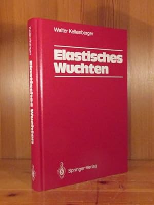 Elastisches Wuchten. Modale Verfahren, EK-Technik, Sondertechniken, automatisches uns thermisches...