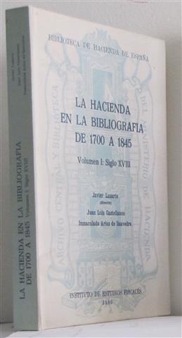 Seller image for La Hacienda en la bibliografa de 1700 a 1845. Volumen I: Siglo XVIII for sale by Librera Torres-Espinosa