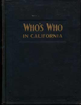 Image du vendeur pour Who's Who In California, A Biographical Directory 1928-29. Being a History of California as Illustrated in the Lives of the Builders and Defenders of the State, and of the Men and Women Who are Doing the Work and Molding the Thought of the Present Time. Author's Edition. mis en vente par Wittenborn Art Books
