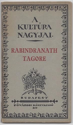Rabindranath Tagore. (A Kultura nagyjai 2. Szerkeszti Dr. Rózsa DezsÅ.)