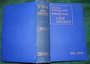 Records, Recollections and Reminiscences of 80 years of Leek Cricket 1844-1924