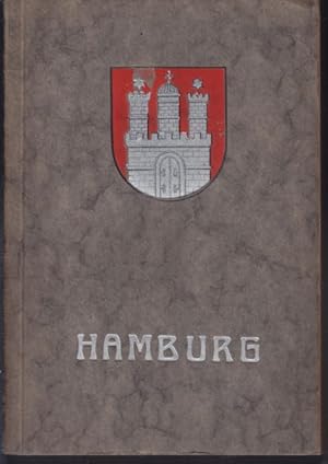 HAMBURG in seiner politischen, wirtschaftlichen und kulturellen Bedeutung. Hrsg. v. d. Deutschen ...