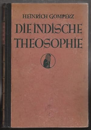 Die indische Theosophie. Vom geschichtlichen Standpunkt gemeinverständlich dargestellt.