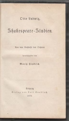 Shakespeare-Studien. Aus dem Nachlasse des Dichters hrsg. v. Moritz Hendrich.