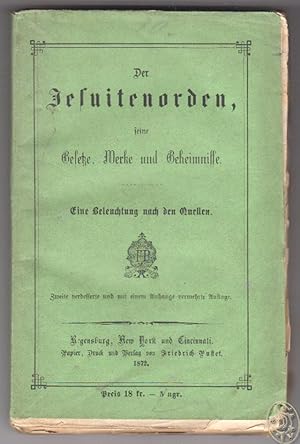 Bild des Verkufers fr Der Jesuitenorden, seine Gesetze, Werke und Geheimnisse. Eine Beleuchtung nach den Quellen. zum Verkauf von Antiquariat Burgverlag