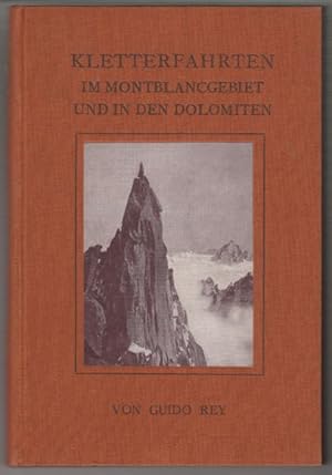 Kletterfahrten im Montblancgebiet und in den Dolomiten. Hrsg. v. d. Sektion Berlin des Deutschen ...