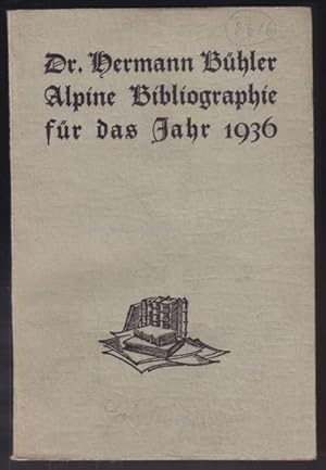 Alpine Bibliographie für das Jahr 1936 mit Nachträgen aus den Jahren 1931 bis 1935.