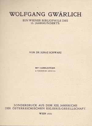 Wolfgang Gwärlich. Ein Wiener Bibliophile des 15. Jahrhunderts.