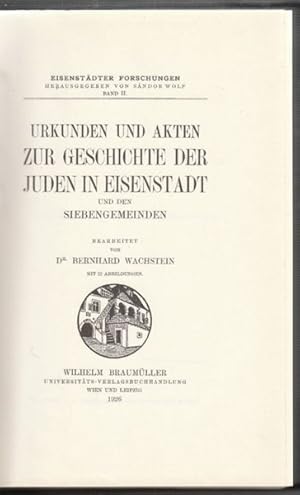 Bild des Verkufers fr Urkunden und Akten zur Geschichte der Juden in Eisenstadt und den Siebengemeinden. zum Verkauf von Antiquariat Burgverlag