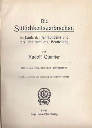 Bild des Verkufers fr Die Sittlichkeitsverbrechen im Laufe der Jahrhunderte und ihre strafrechtliche Beurteilung. zum Verkauf von Antiquariat Burgverlag