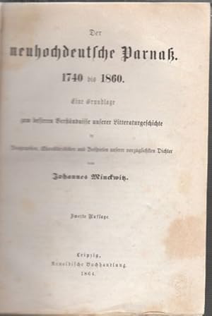 Bild des Verkufers fr Der neuhochdeutsche Parna. 1740 bis 1860. Ein Grundlage zum besseren Verstndnisse unserer Litteraturgeschichte in Biographien, Charakteristiken und Beispielen unserer vorzglichen Dichter. zum Verkauf von Antiquariat Burgverlag