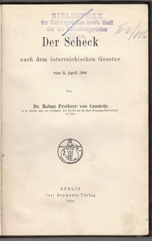 Der Scheck nach dem österreichischen Gesetzte vom 3. April 1906.