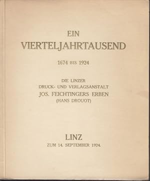 Ein Vierteljahrtausend. Die Linzer Druck- und Verlagsanstalt Jos. Feichtingers Erben (Hans Drouot...